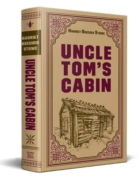 Uncle Tom’s Cabin by Harriet Beecher Stowe
