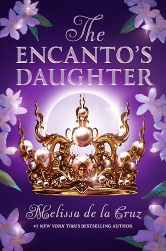 The Encanto’s Daughter by Melissa de la Cruz