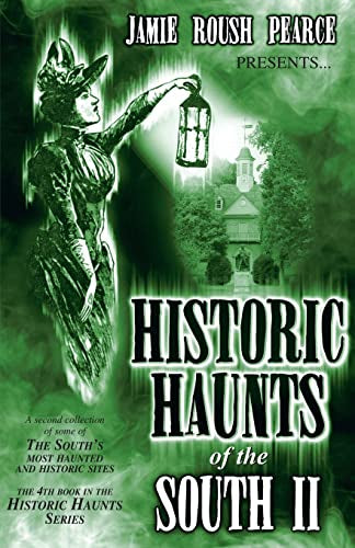 Pearce, Jamie Roush “Historic Haunts of the South II